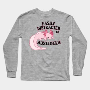 Easily distracted by axolotls adorable aesthetics pink axolotl lover gift Long Sleeve T-Shirt